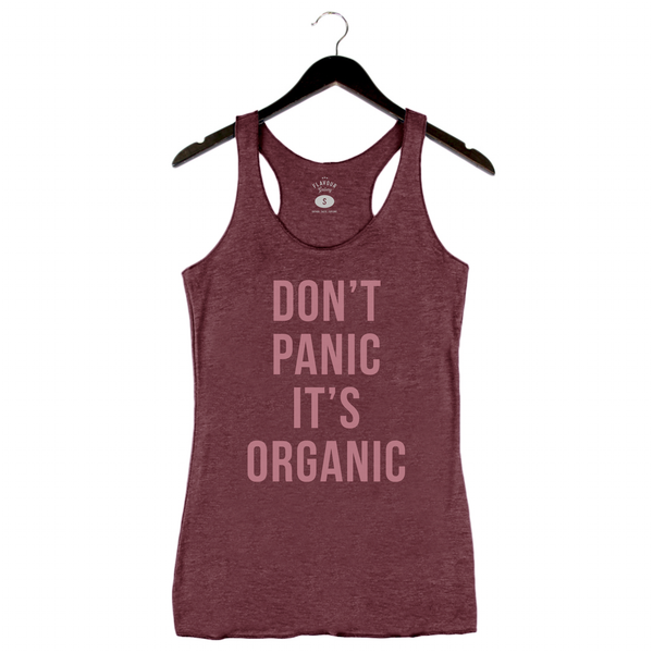 Don't Panic It's Organic - Women's Racerback Tank - Maroon