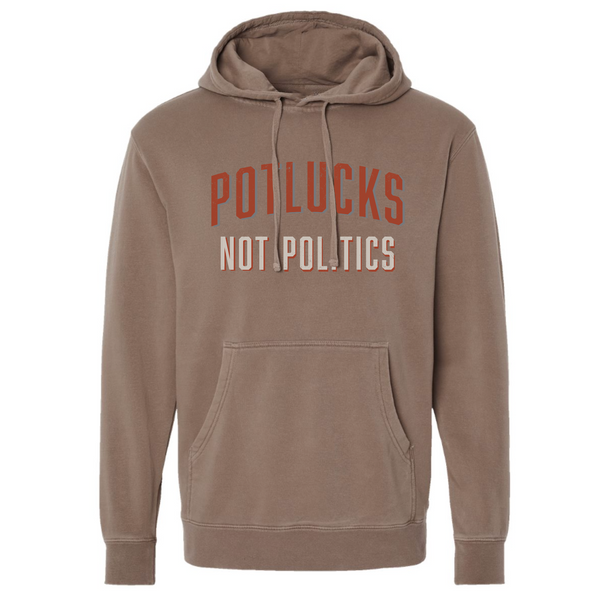 Potlucks Not Politics - Hooded Sweatshirt - Sandstone