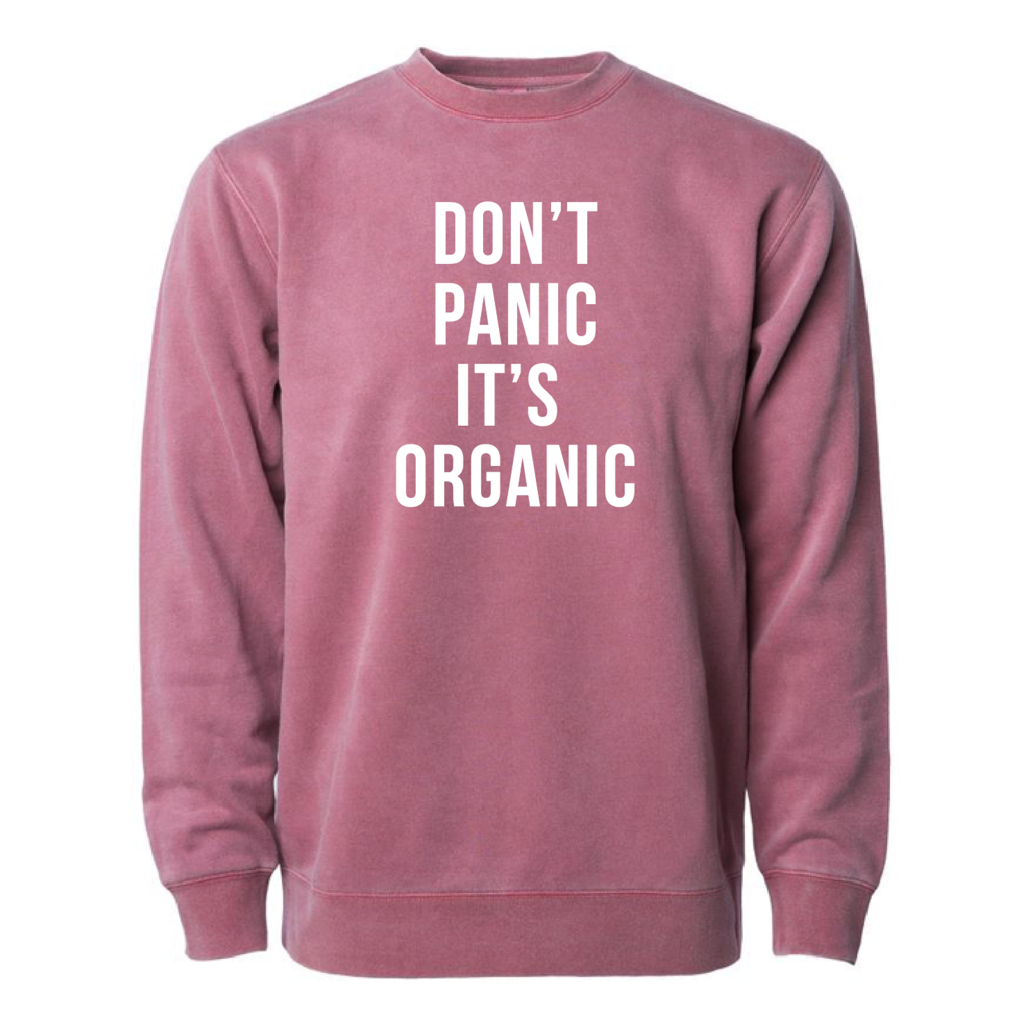 Don't Panic It's Organic - Unisex Crewneck Sweatshirt - PIGMENT